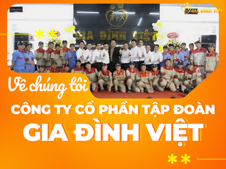 Tập đoàn Gia Đình Việt – Uy Tín & Chuyên Nghiệp