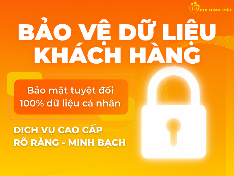 🔒 Chính Sách Bảo Mật Thông Tin Khách Hàng - Gia Đình Việt
