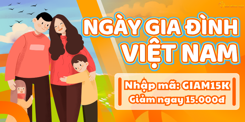 Ưu Đãi Ngày Gia Đình Việt Nam | Kết Nối Yêu Thương